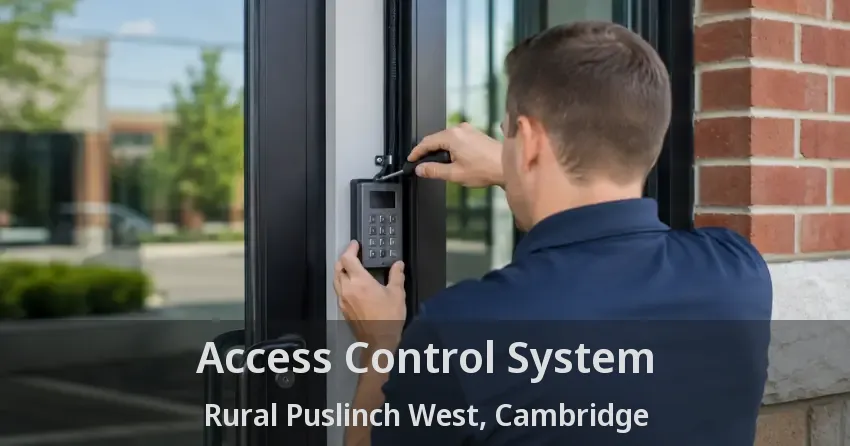 Access Control System Rural Puslinch West, Cambridge - ON