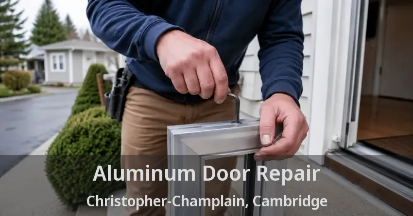 Aluminum Door Repair Christopher-Champlain, Cambridge - ON