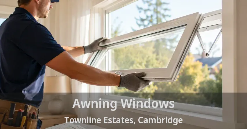 Awning Windows Townline Estates, Cambridge - ON