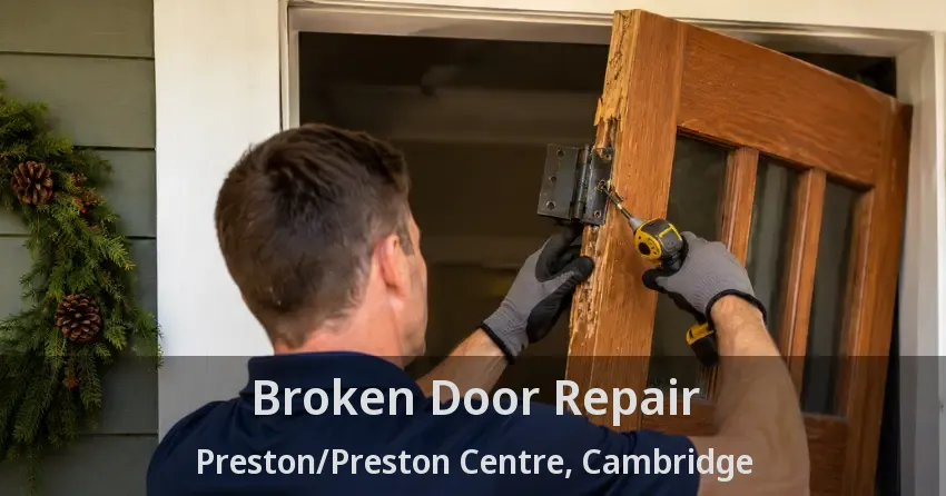 Broken Door Repair Preston/Preston Centre, Cambridge - ON