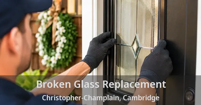 Broken Glass Replacement Christopher-Champlain, Cambridge - ON