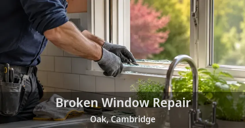 Broken Window Repair Oak, Cambridge - ON