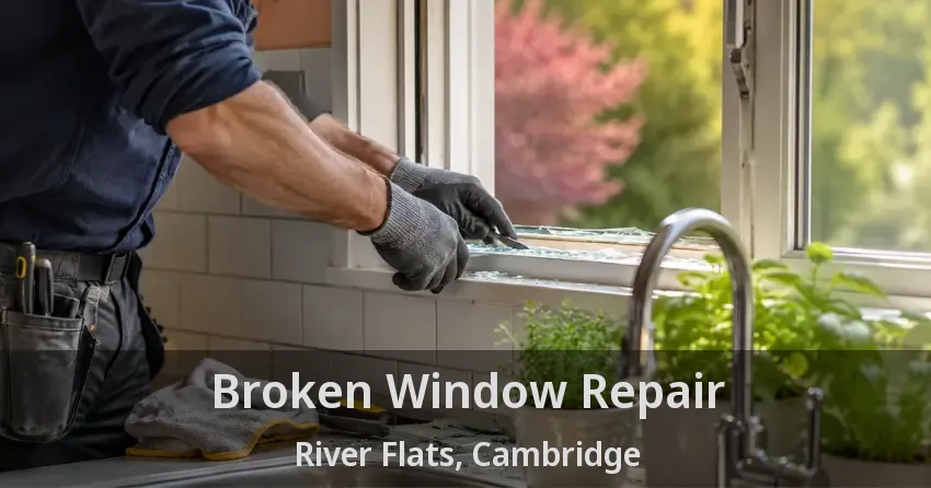 Broken Window Repair River Flats, Cambridge - ON