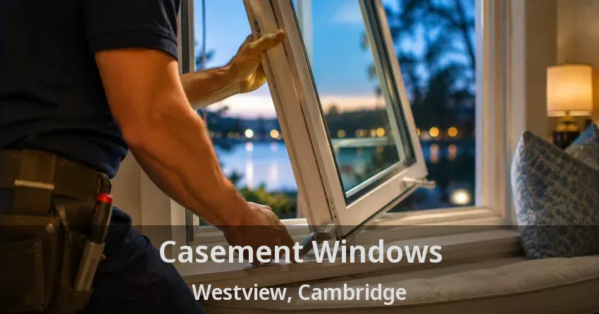 Casement Windows Westview, Cambridge - ON