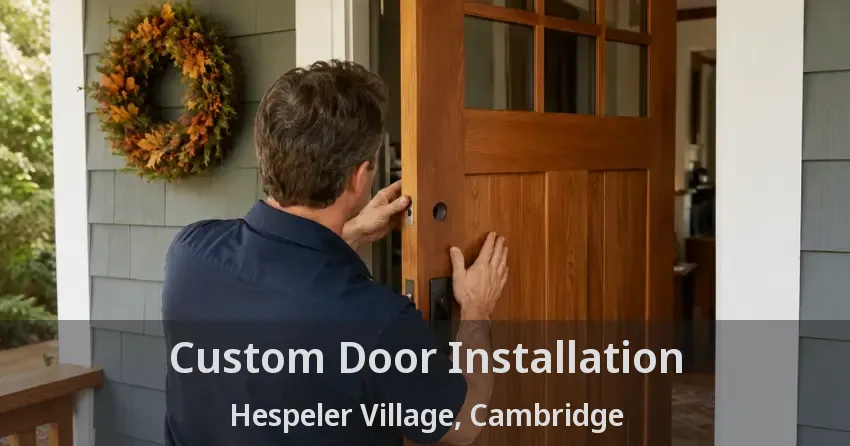 Custom Door Installation Hespeler Village, Cambridge - ON