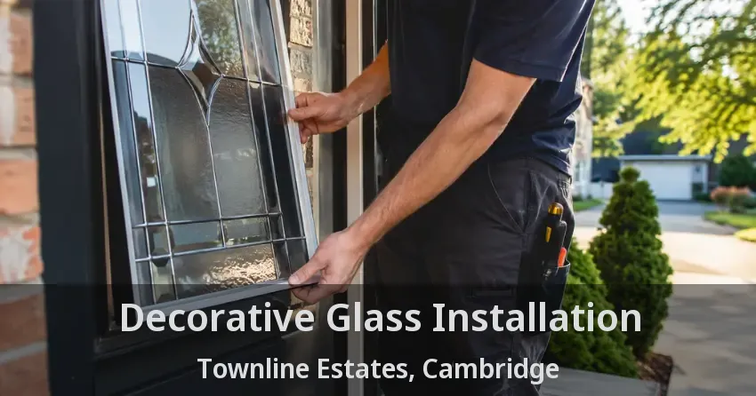 Decorative Glass Installation Townline Estates, Cambridge - ON