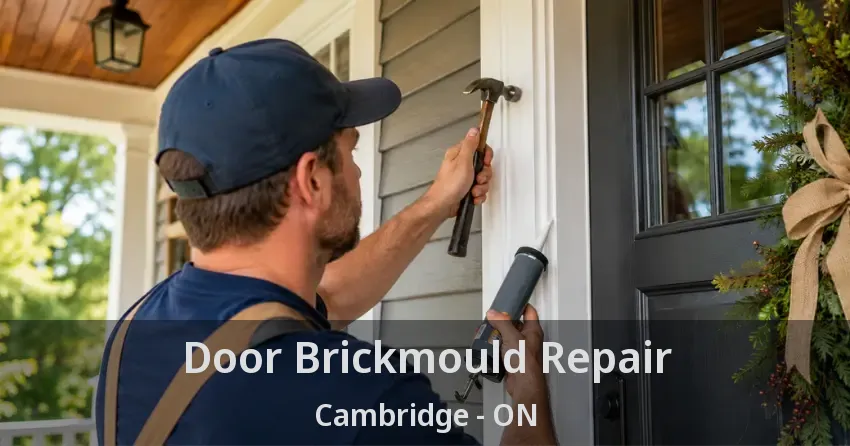 Door Brickmould Repair Cambridge - ON