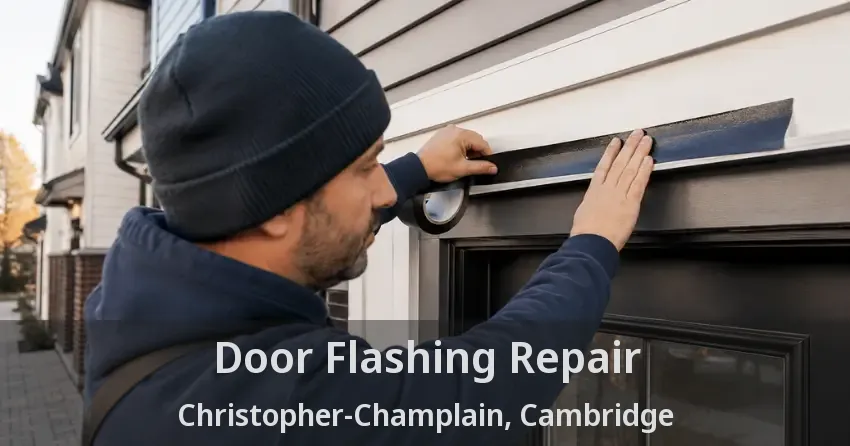 Door Flashing Repair Christopher-Champlain, Cambridge - ON