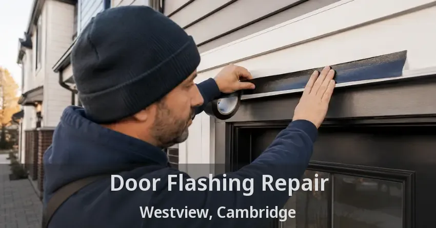 Door Flashing Repair Westview, Cambridge - ON