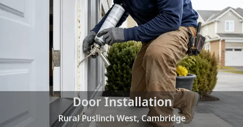 Door Installation Rural Puslinch West, Cambridge - ON
