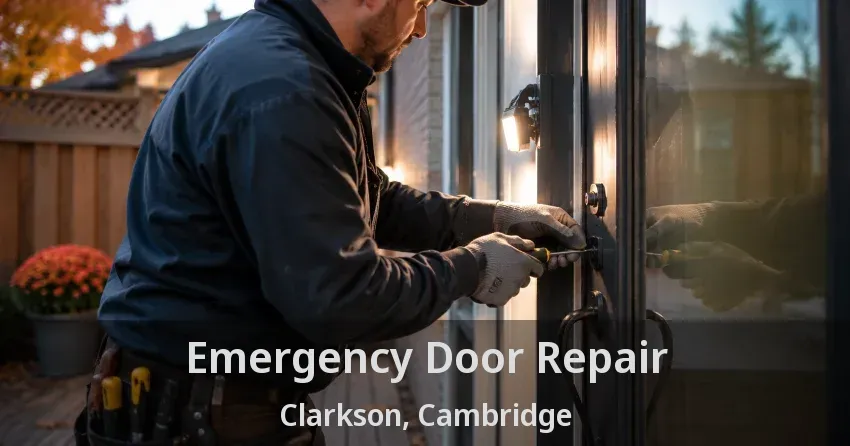 Emergency Door Repair Clarkson, Cambridge - ON
