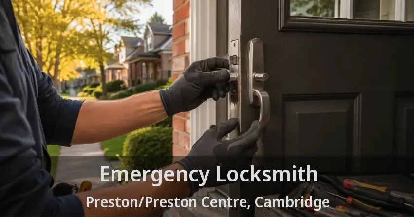 Emergency Locksmith Preston/Preston Centre, Cambridge - ON