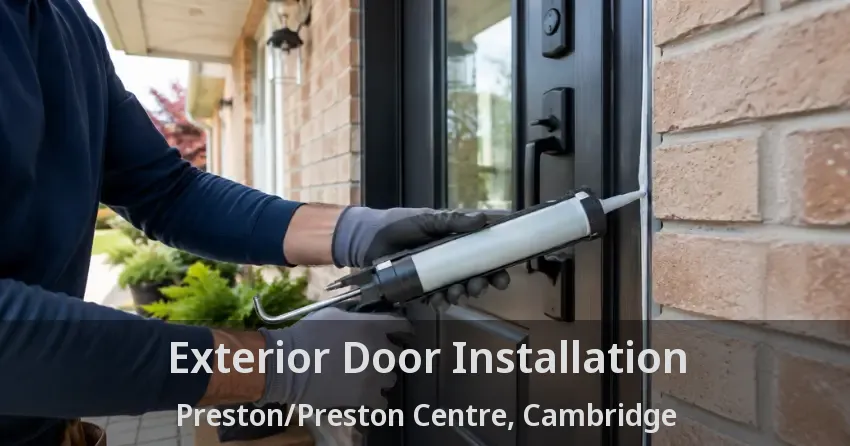 Exterior Door Installation Preston/Preston Centre, Cambridge - ON
