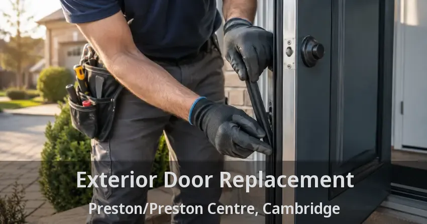 Exterior Door Replacement Preston/Preston Centre, Cambridge - ON