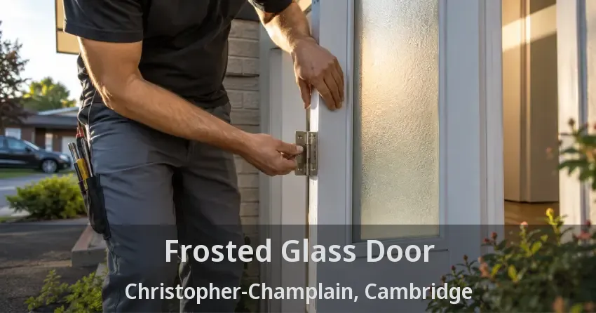 Frosted Glass Door Christopher-Champlain, Cambridge - ON
