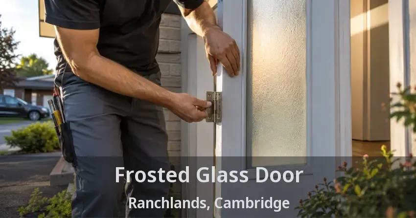 Frosted Glass Door Ranchlands, Cambridge - ON