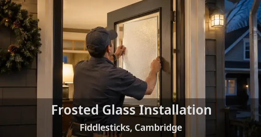Frosted Glass Installation Fiddlesticks, Cambridge - ON