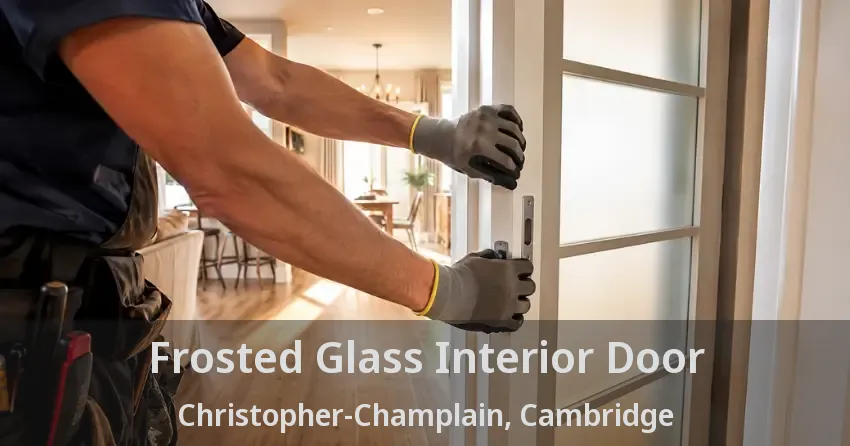 Frosted Glass Interior Door Christopher-Champlain, Cambridge - ON