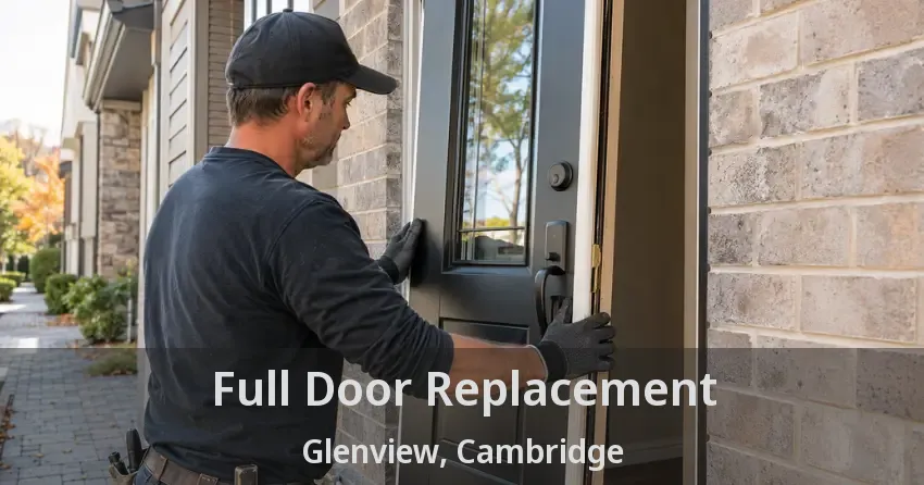 Full Door Replacement Glenview, Cambridge - ON