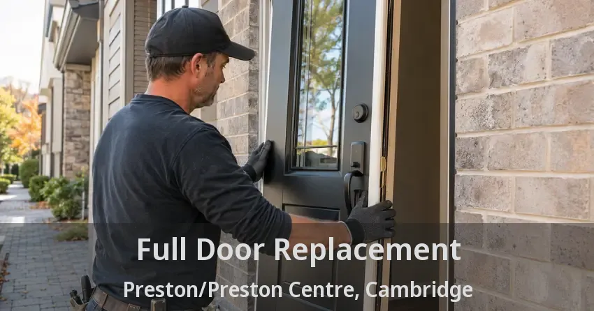 Full Door Replacement Preston/Preston Centre, Cambridge - ON