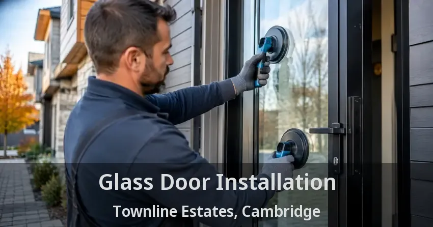 Glass Door Installation Townline Estates, Cambridge - ON