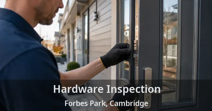 Hardware Inspection Forbes Park, Cambridge - ON