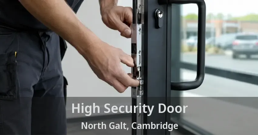 High Security Door North Galt, Cambridge - ON