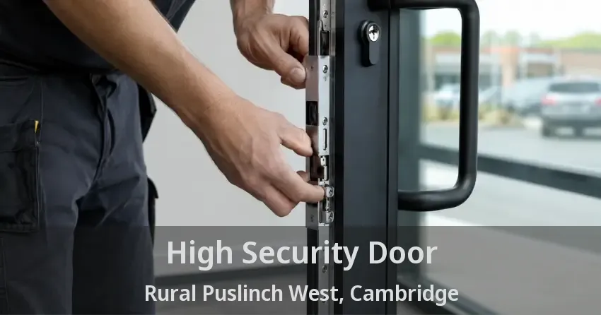 High Security Door Rural Puslinch West, Cambridge - ON