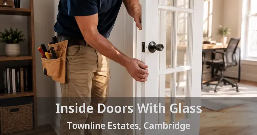Inside Doors With Glass Townline Estates, Cambridge - ON