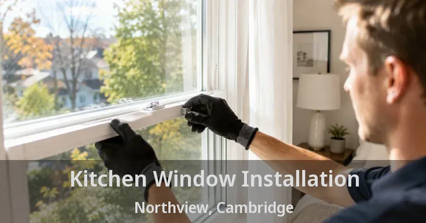Kitchen Window Installation Northview, Cambridge - ON