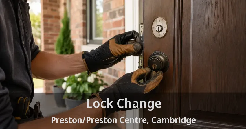 Lock Change Preston/Preston Centre, Cambridge - ON