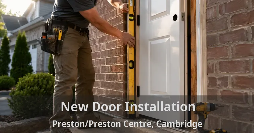 New Door Installation Preston/Preston Centre, Cambridge - ON