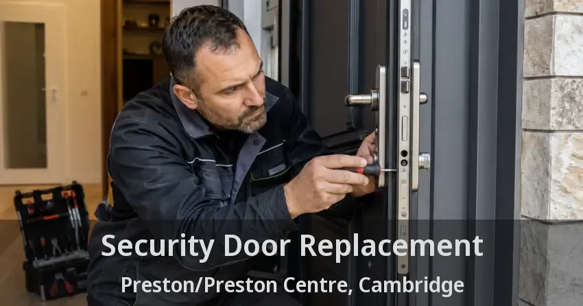Security Door Replacement Preston/Preston Centre, Cambridge - ON