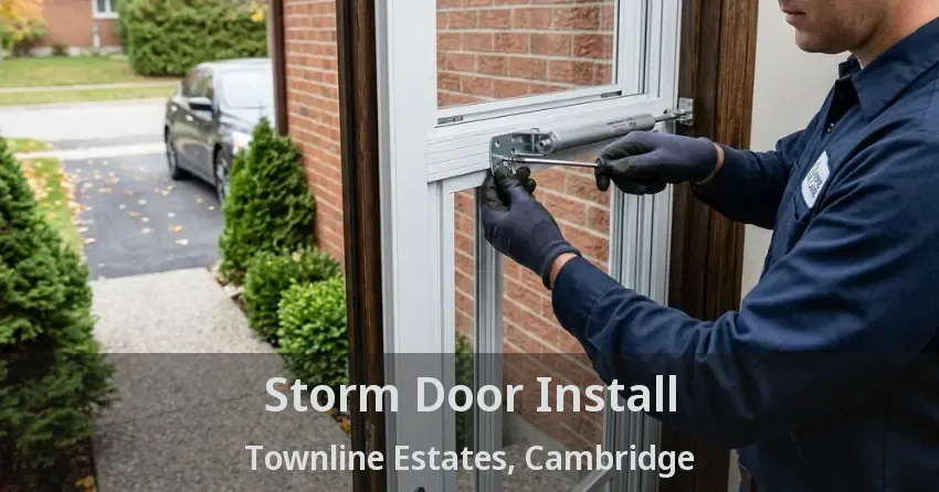 Storm Door Install Townline Estates, Cambridge - ON