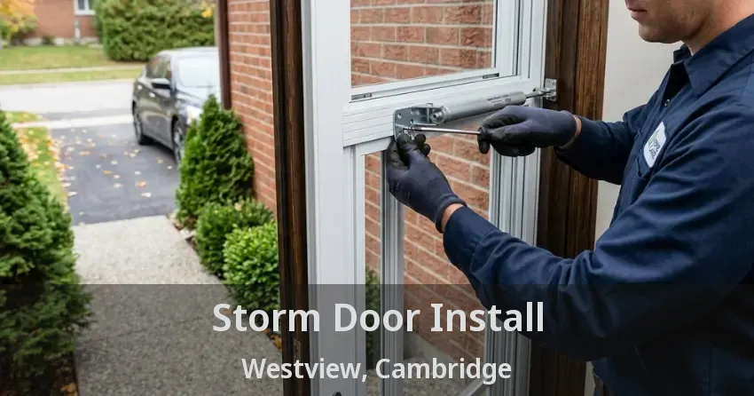 Storm Door Install Westview, Cambridge - ON