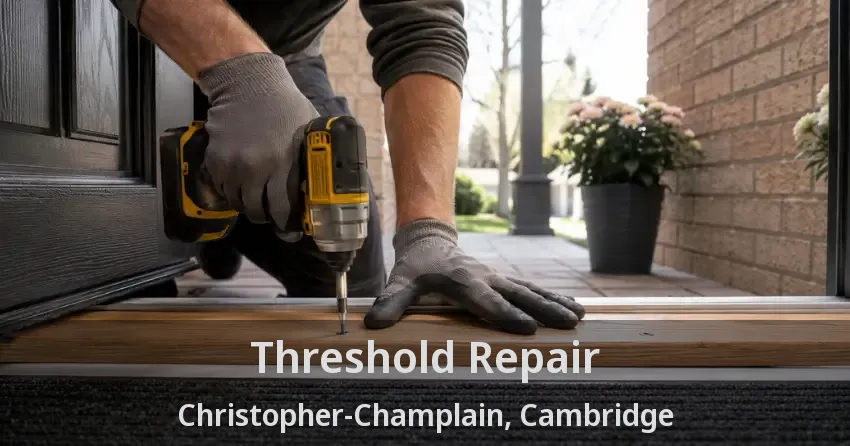 Threshold Repair Christopher-Champlain, Cambridge - ON