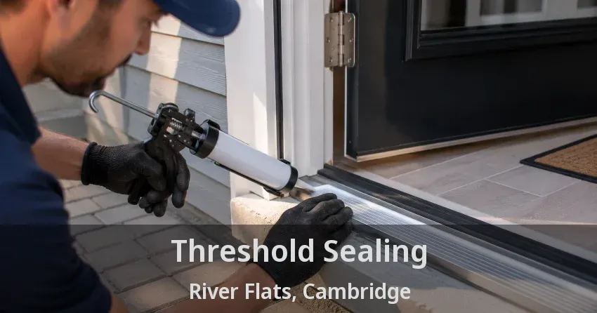 Threshold Sealing River Flats, Cambridge - ON
