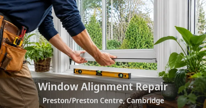 Window Alignment Repair Preston/Preston Centre, Cambridge - ON