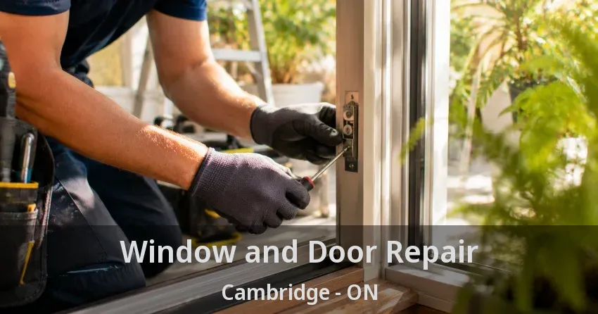 Window and Door Repair Cambridge - ON