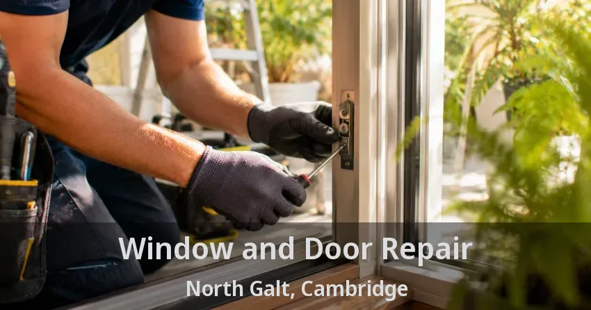 Window and Door Repair North Galt, Cambridge - ON