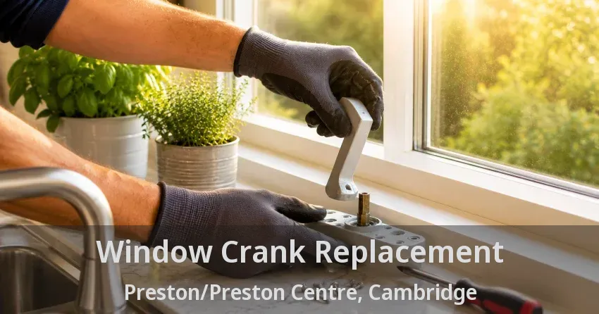 Window Crank Replacement Preston/Preston Centre, Cambridge - ON