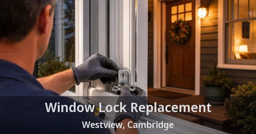 Window Lock Replacement Westview, Cambridge - ON