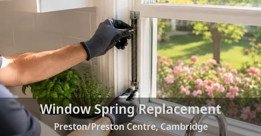 Window Spring Replacement Preston/Preston Centre, Cambridge - ON