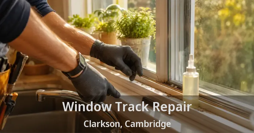 Window Track Repair Clarkson, Cambridge - ON