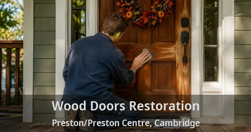 Wood Doors Restoration Preston/Preston Centre, Cambridge - ON